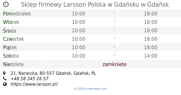 🕗 Sklep Firmowy Larsson Polska W Gdańsku Gdańsk Godziny Otwarcia, 21, Narwicka, Tel. +48 58 345 26 57